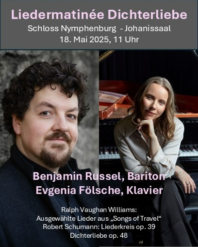 Das Festival der Stimmen Liechtenstein auf Tour am 18. Mai 2025, 11 Uhr in München, Schloss Nymphenburg, Johanissaal. Wir freuen uns auf ein weiteres Konzert mit Benjamin Russell, Evgenia Fölsche und der romantischsten Musik von Robert Schumann. Tickets unter: https://www.muenchenticket.de/event/liedermatinee-d-ichterliebe-32915/